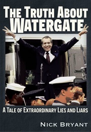 The Truth About Watergate (Nick Bryant)