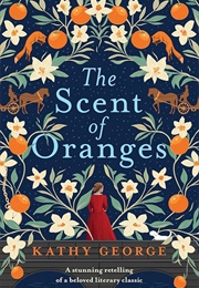 The Scent of Oranges (Kathy George)
