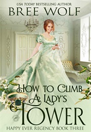 How to Climb a Lady's Tower (Bree Wolf)