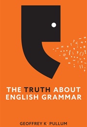 The Truth About English Grammar (Pullum)