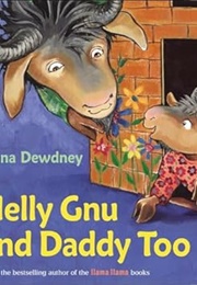 Nelly Gnu and Daddy Too (Anna Dewdney)