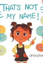 That's Not My Name (Anoosha Syed)