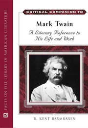 Critical Companion to Mark Twain (R. Kent Rasmussen)