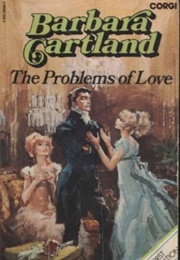 The Problems of Love (Barbara Cartland)