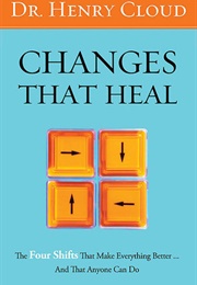 Changes That Heal: Four Practical Steps to a Happier, Healthier You (Cloud, Henry)