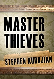 Master Thieves: The Boston Gangsters Who Pulled off the World's Greatest Art Heist (Stephen Kurkjian)