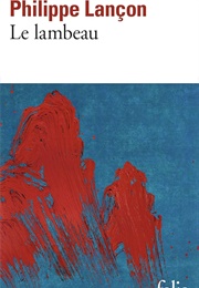 Le Lambeau (Philippe Lançon)