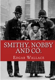 Smithy, Nobby and Co. (Edgar Wallace)