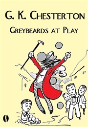 Greybeards at Play (G. K. Chesterton)