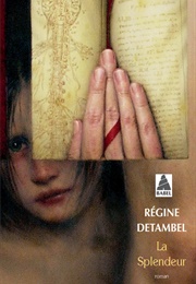 La Splendeur (Régine Detambel)
