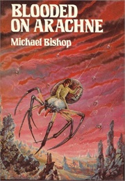 Blooded on Arachne (Michael Bishop)