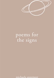 Poems for the Signs (Michaela Angemeer)