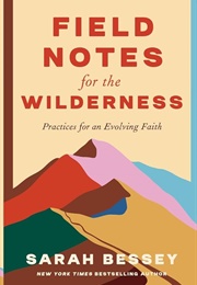 Field Notes for the Wilderness (Sarah Bessey)