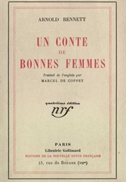 Un Conte De Bonnes Femmes (Arnold Bennett)