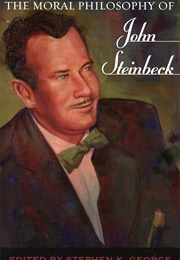 The Moral Philosophy of John Steinbeck (Edited by Stephen K. George)