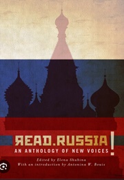 Read, Russia! an Anthology of New Voices (Elena Shubina)