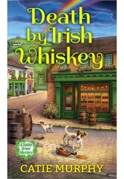 Death by Irish Whiskey (Catie Murphy)