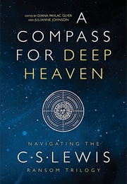 A Compass for Deep Heaven (Edited by Diana Pavlac Glyer & Julianne Johnson)