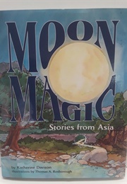 Moon Magic: Stories From Asia (Katherine Davison)