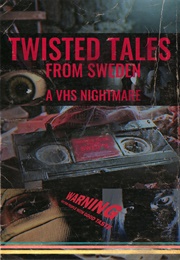 Twisted Tales From Sweden - A VHS Nightmare (2014)