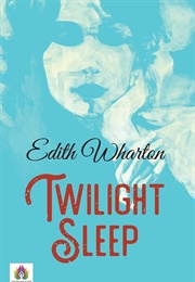 Twilight Sleep (Wharton, Edith)