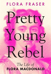 Pretty Young Rebel (Flora Fraser)