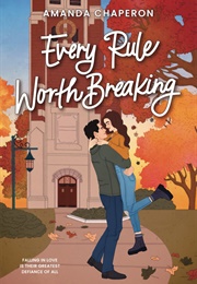 Every Rule Worth Breaking (Amanda Chaperon)