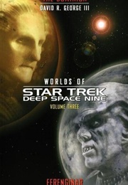 Worlds of Deep Space Nine: Volume Three (David R. George III and Keith R.A. Decandido)