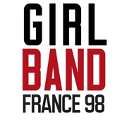 Girl Band - France 98