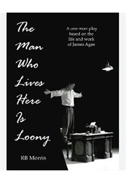 The Man Who Lives Here Is Loony (RB Morris)