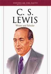 C.S. Lewis: Writer and Scholar (Sam Wellman)