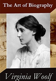 The Art of Biography (Virginia Woolf)