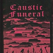 Caustic Funeral - Caustic Funeral