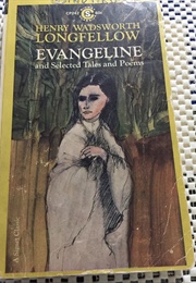 Evangeline and Selected Tales and Poems (Henry Wadsworth Longfellow)