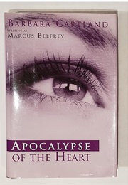 Apocalypse of the Heart (Barbara Cartland Writing as Marcus Bellfry)