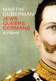 Jews Queers Germans (Martin Duberman)