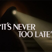 S1.E6: It's Never Too Late