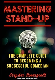 Mastering Stand-Up (Stephen Rosenfield)