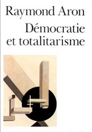 Démocratie Et Totalitarisme (Raymond Aron)