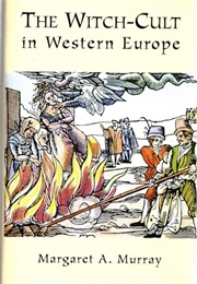 The Witch-Cult in Western Europe (Margaret A. Murray)