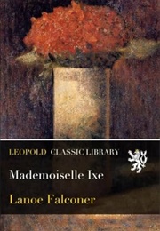 Mademoiselle Ixe (Lanoe Falconer)