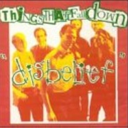 Things That Fall Down – Disbelief