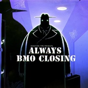 S10.E2: Always BMO Closing