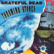 Throwing Stones - The Grateful Dead