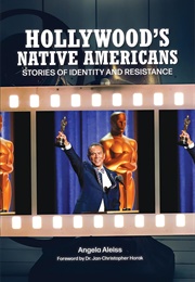 Hollywood's Native Americans: Stories of Identity and Resistance (Angela Aleiss ,Jan-Christopher Horak)