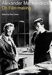On Film-Making: An Introduction to the Craft of the Director (Alexander MacKendrick)