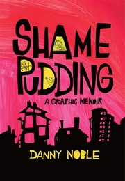Shame Pudding (Danny Noble)
