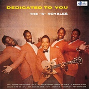 The "5" Royales - Dedicated to You