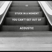 Stuck in a Moment You Can't Get Out Of