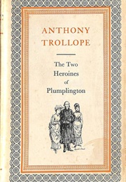 The Two Heroines of Plumplington (Anthony Trollope)